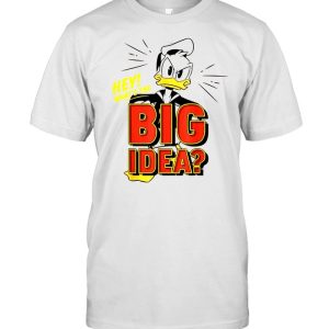 Disney DuckTales Donald Duck Hey What’s The Big Idea shirt