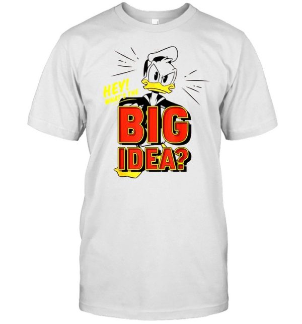 Disney DuckTales Donald Duck Hey What’s The Big Idea shirt