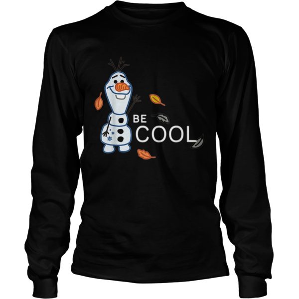 Disney Frozen 2 Olaf Be Cool shirt