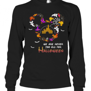 Disney Mickey Mouse We Are Never Too Old For Halloween T-Shirt