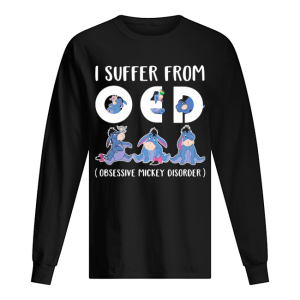 Disney eeyore donkey I suffer from oed obsessive mickey disorder shirt 1