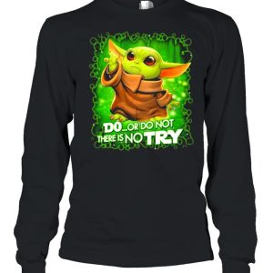 Do Or Do Not There Is No Try Baby Yoda Star Wars Shirt 3