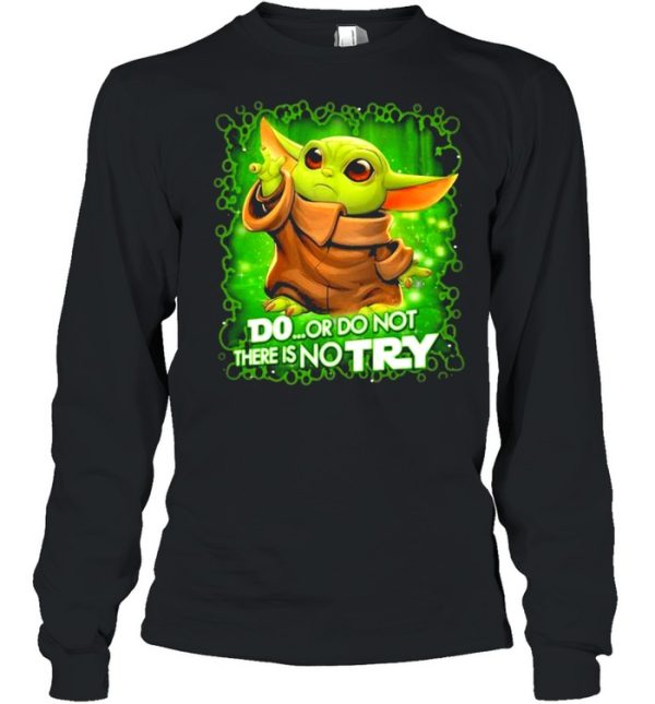 Do Or Do Not There Is No Try Baby Yoda Star Wars Shirt