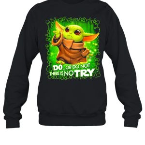 Do Or Do Not There Is No Try Baby Yoda Star Wars Shirt 4