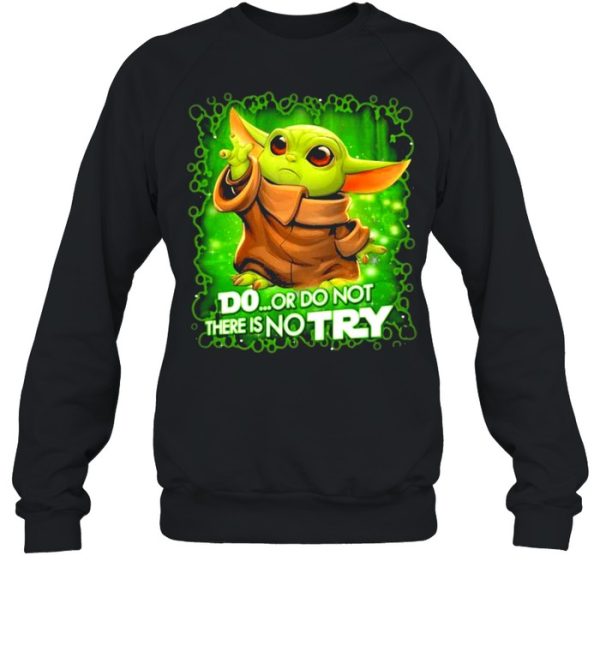 Do Or Do Not There Is No Try Baby Yoda Star Wars Shirt