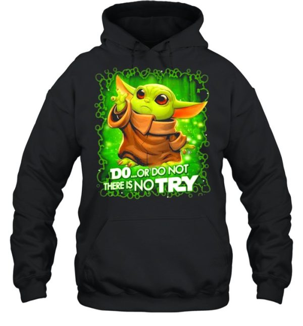 Do Or Do Not There Is No Try Baby Yoda Star Wars Shirt