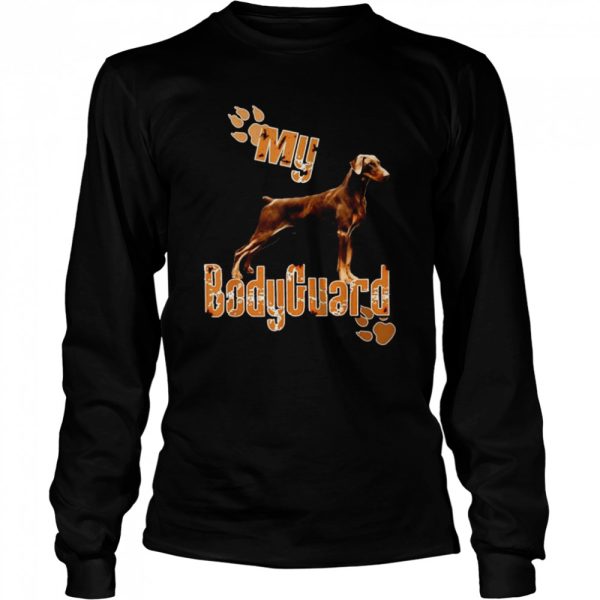 Doberman pinscher my bodyguard shirt