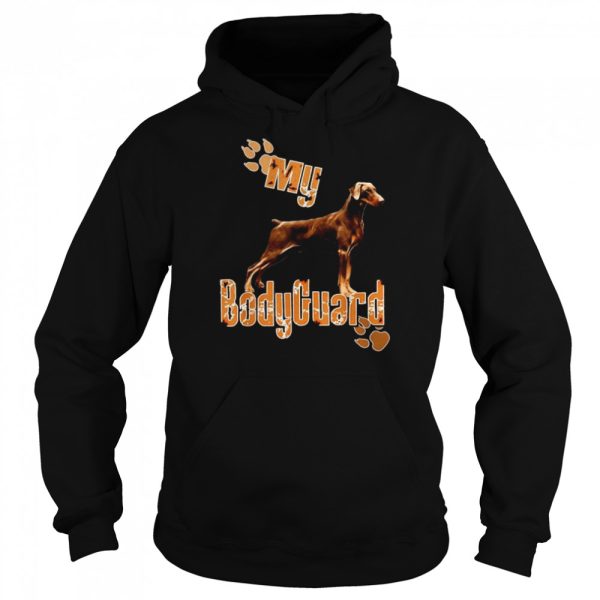 Doberman pinscher my bodyguard shirt