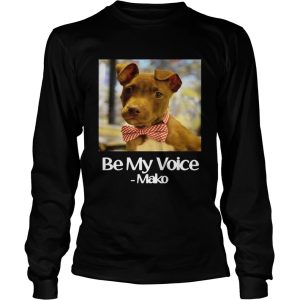 Dog Be My Voice Mako shirt 2