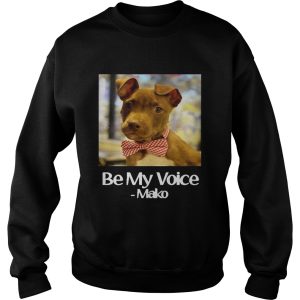 Dog Be My Voice Mako shirt 3