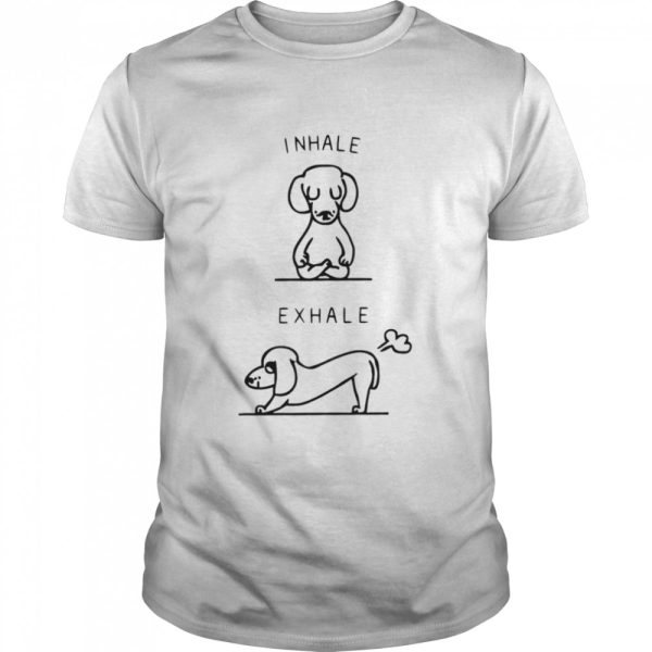 Dog Inhale exhale shirt