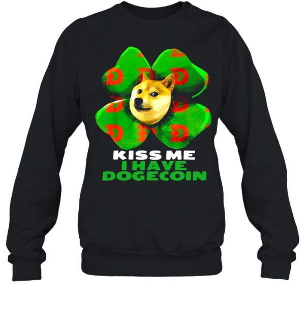 Dog Kiss me I have dogecoin 2021 Doge St Patrick Day shirt