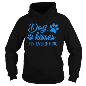 Dog Kisses Fix Everything shirt