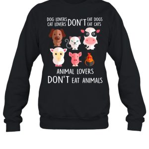 Dog Lovers Don’t Eat Dogs Cat Lovers Don’t Eat Cats Animal Lovers Don’t Eat Animals T-shirt