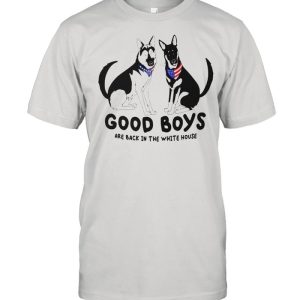 Dog good boys are back in the white house shirt 1