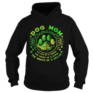 Dog mom the soul of a witch the fire of a lioness the heart of a hippie the mouth of a sailor paw shirt 1