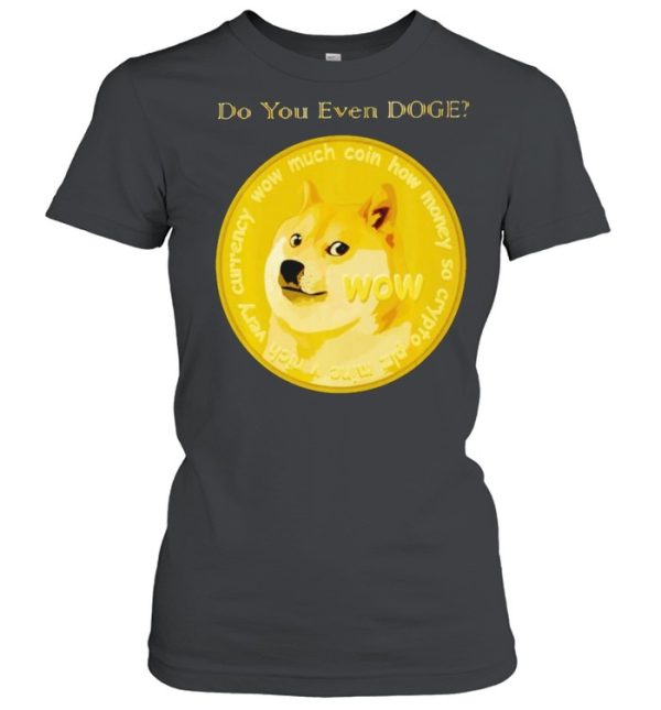 Dogecoin do you even doge shirt