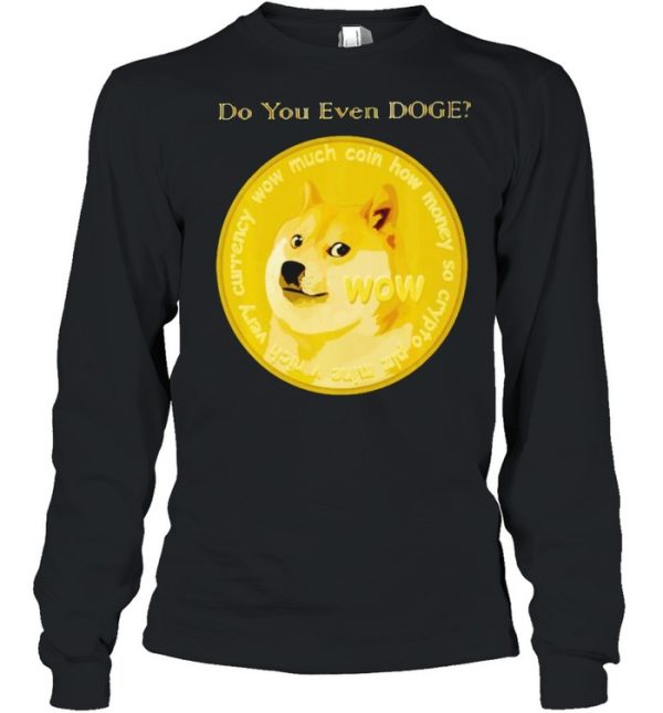 Dogecoin do you even doge shirt