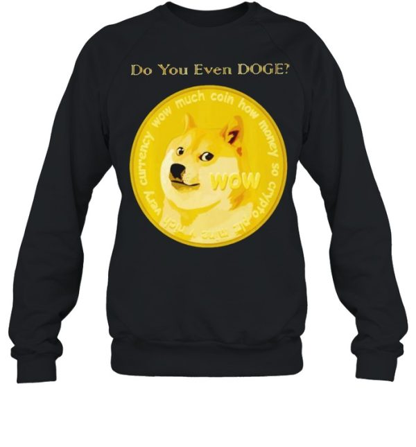 Dogecoin do you even doge shirt