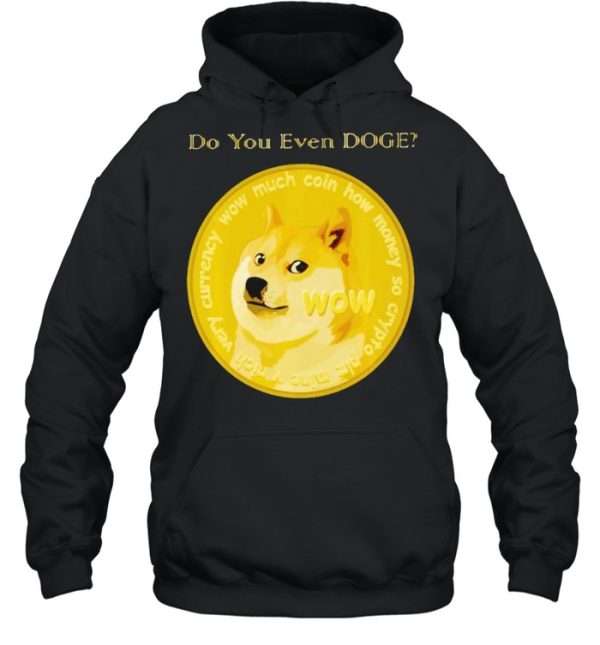 Dogecoin do you even doge shirt