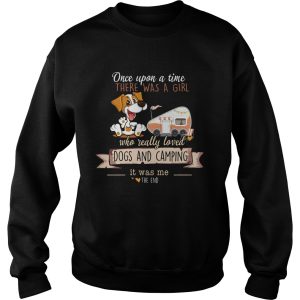 Dogs And Camping Once Upon A Time There Was A Girl Who Rally Loved shirt 2