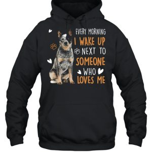 Dogs Every morning I wake up next to someone who loves me shirt 3