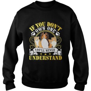 Dogs If You Dont Own One Youll Never Understand shirt 2