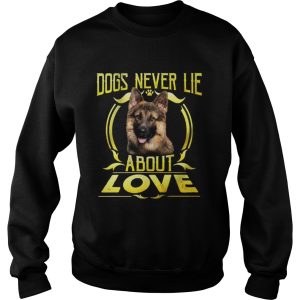 Dogs Never Lie About Love shirt 3