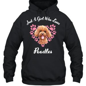 Dogs Puppy Just A Girl Who Loves Poodles shirt 5