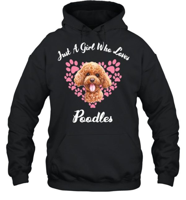 Dogs Puppy Just A Girl Who Loves Poodles shirt