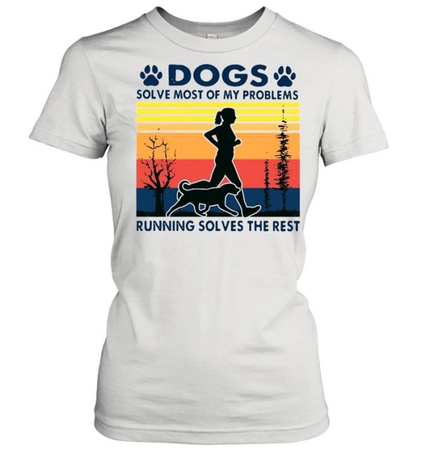 Dogs solve most of my problems running solves the rest vintage shirt