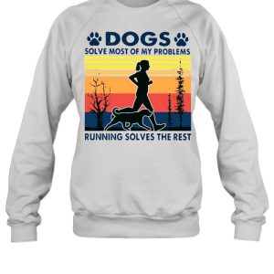 Dogs solve most of my problems running solves the rest vintage shirt 3