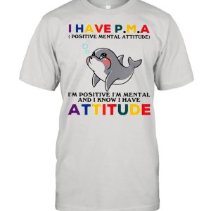 Dolphin I Have Attitude Dolphin Lovers Shirt 1