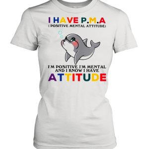 Dolphin I Have Attitude Dolphin Lovers Shirt