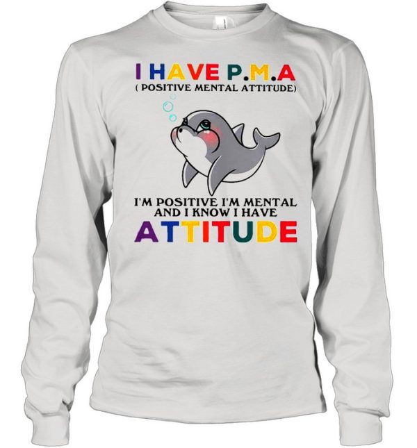 Dolphin I Have Attitude Dolphin Lovers Shirt