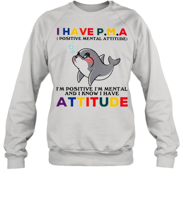 Dolphin I Have Attitude Dolphin Lovers Shirt