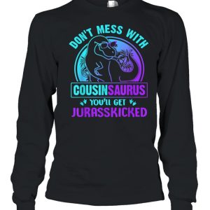 Don't Mess With Cousinsaurus You'll Get Jurasskicked shirt 1