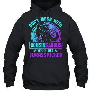 Don't Mess With Cousinsaurus You'll Get Jurasskicked shirt 3