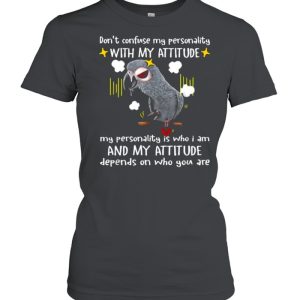 Don’t confuse my personality with my attitude scowl parrots T-Shirt