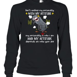 Don't confuse my personality with my attitude scowl parrots T Shirt 3