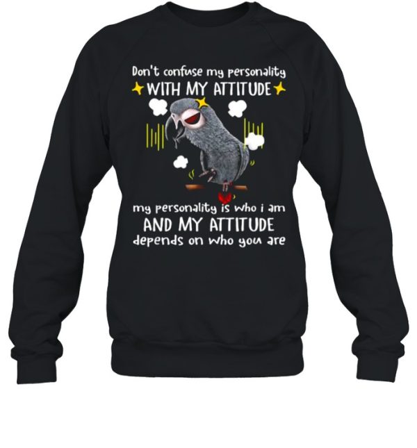 Don’t confuse my personality with my attitude scowl parrots T-Shirt