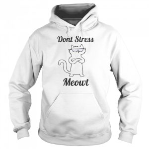 Don't stress meowt shirt 5