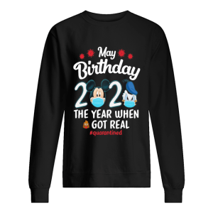 Donald Have A Farm May Birthday 2020 The Year When Shit Got Real Quarantined shirt 2