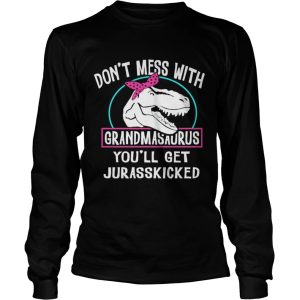 Dont Mess With Grandmasaurus Youll Get Jurasskicked shirt 2