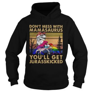 Dont Mess With Mamasaurus Youll Get Jurasskicked Vintage Retro Black shirt