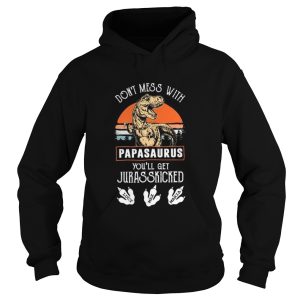 Dont Mess With Papasaurus Youll Get Jurasskicked shirt 1