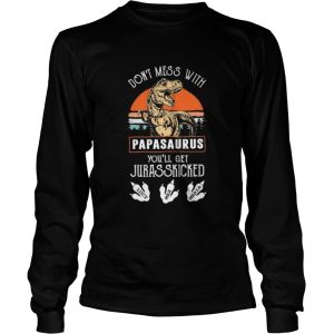 Dont Mess With Papasaurus Youll Get Jurasskicked shirt 2