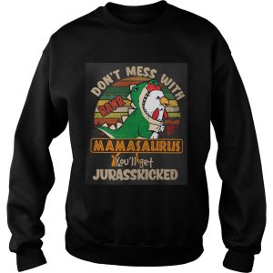 Dont Mess With Rawr Mamasaurus Youll Get Jurasskicked shirt 2