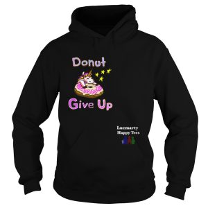 Donut Give up Doughnut Unisex Cute Unicorn shirt 1