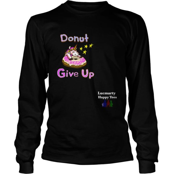 Donut Give up Doughnut Unisex Cute Unicorn shirt